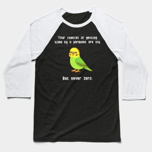 Parakeet Never Zero Baseball T-Shirt